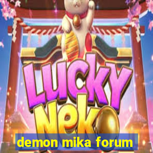 demon mika forum