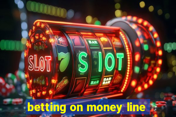 betting on money line