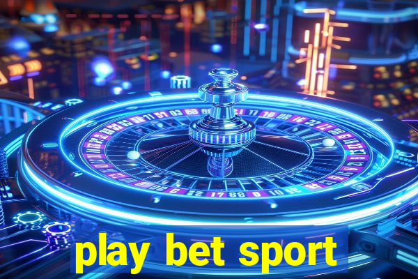 play bet sport