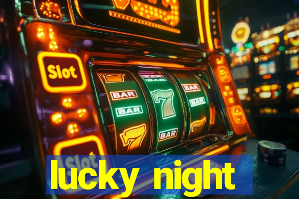 lucky night