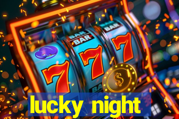 lucky night