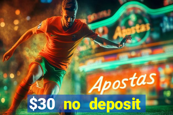 $30 no deposit bonus casino