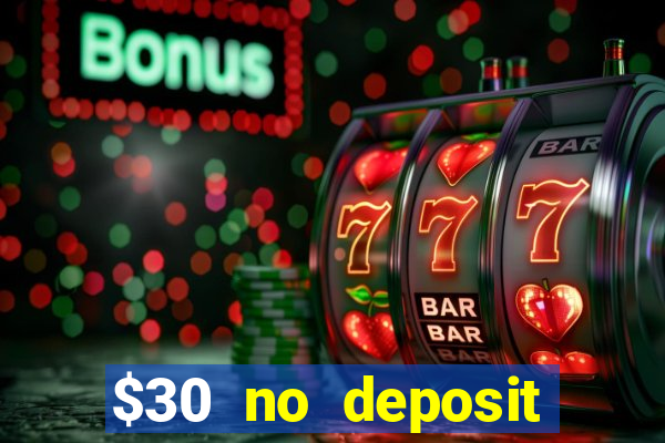 $30 no deposit bonus casino