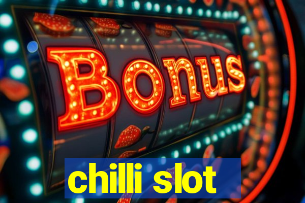 chilli slot