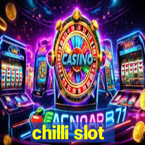 chilli slot