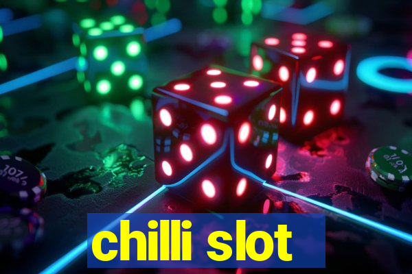 chilli slot