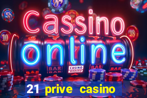 21 prive casino bonus code