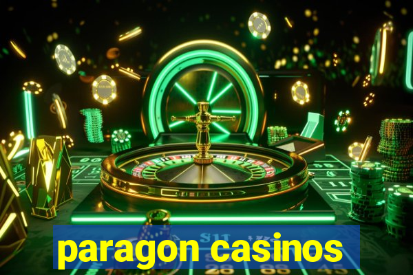 paragon casinos