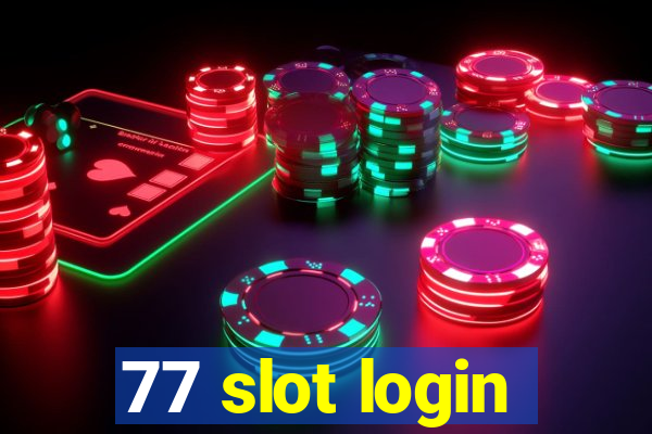 77 slot login