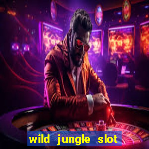 wild jungle slot free play