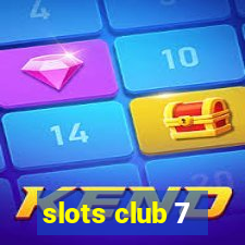 slots club 7