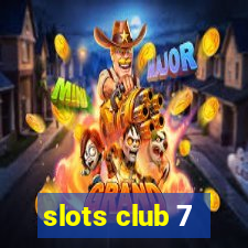 slots club 7