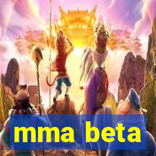 mma beta