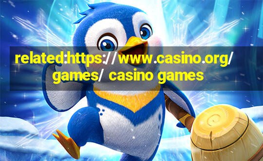 related:https://www.casino.org/games/ casino games