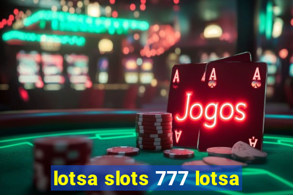 lotsa slots 777 lotsa