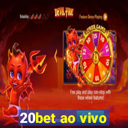 20bet ao vivo