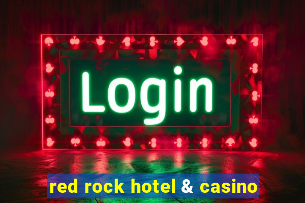 red rock hotel & casino