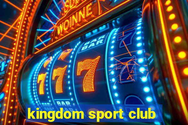 kingdom sport club