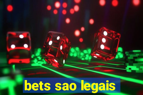 bets sao legais