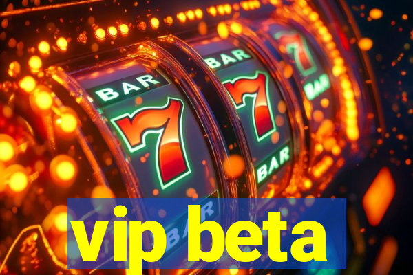 vip beta