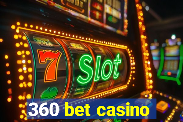 360 bet casino