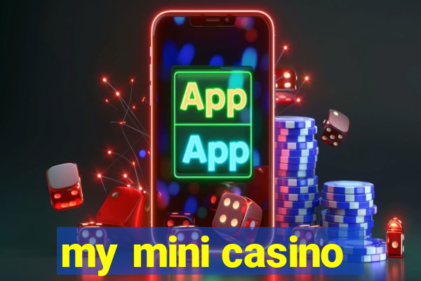 my mini casino