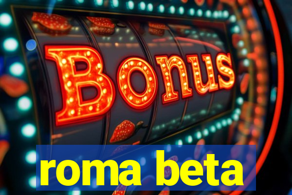 roma beta