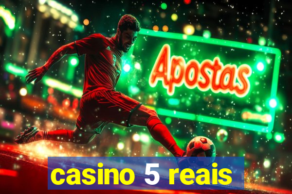 casino 5 reais