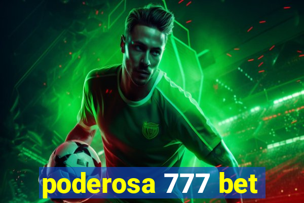 poderosa 777 bet