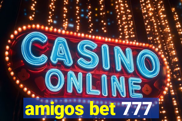 amigos bet 777