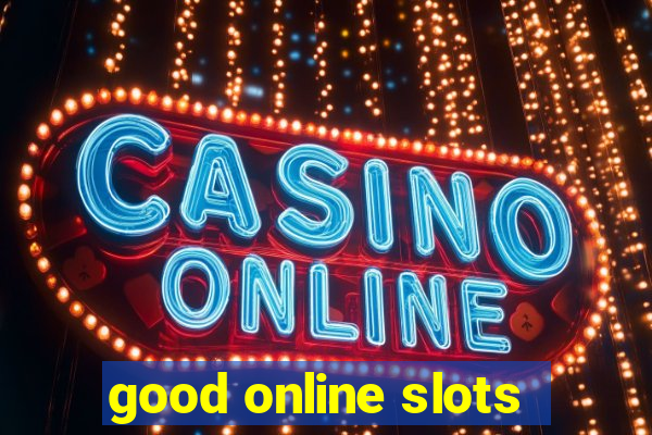 good online slots