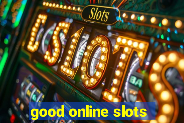 good online slots