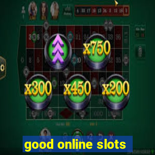 good online slots