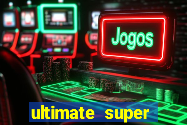 ultimate super reels slot