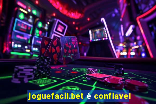 joguefacil.bet é confiavel