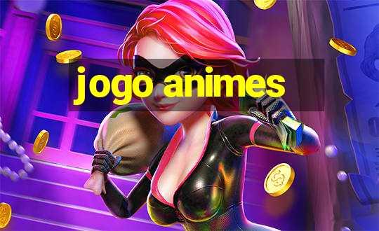 jogo animes