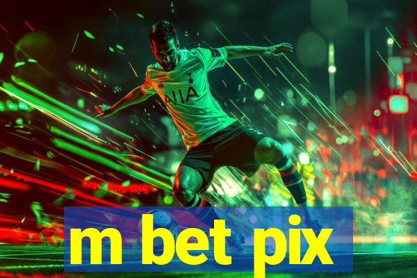 m bet pix