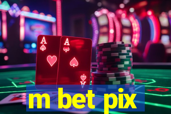 m bet pix