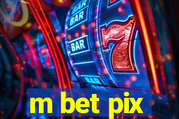 m bet pix