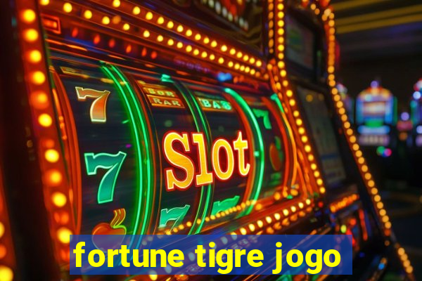 fortune tigre jogo