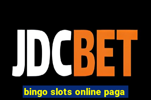 bingo slots online paga