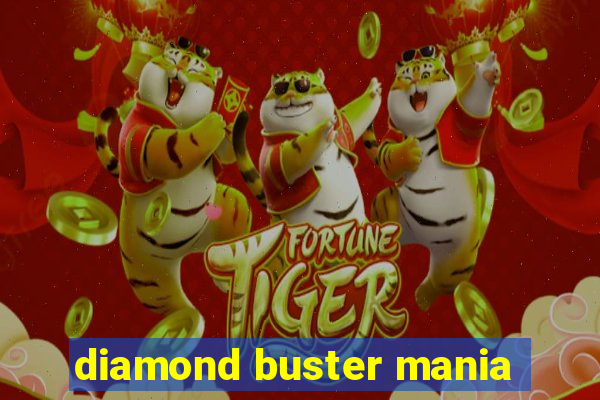 diamond buster mania