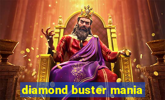 diamond buster mania