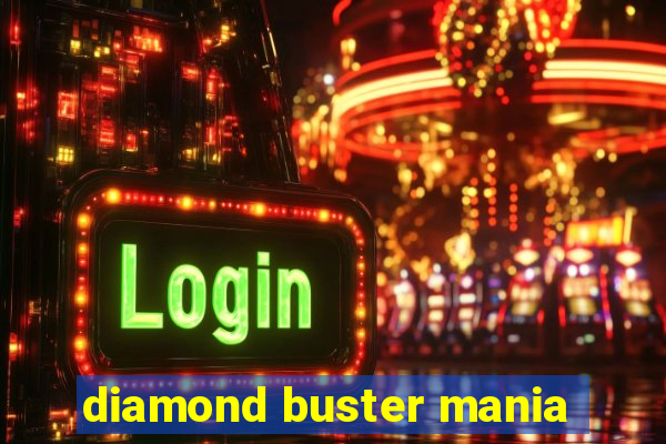 diamond buster mania