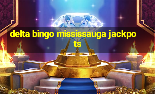 delta bingo mississauga jackpots