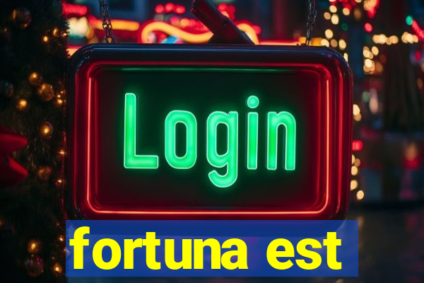 fortuna est