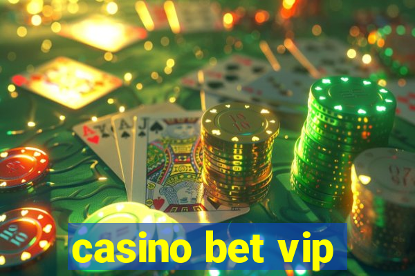 casino bet vip