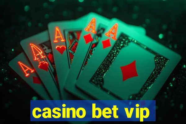 casino bet vip