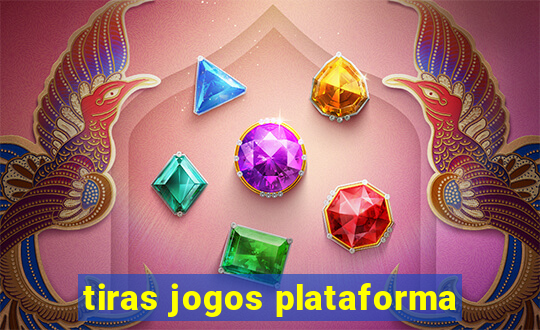 tiras jogos plataforma