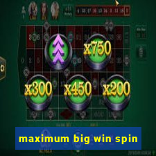 maximum big win spin